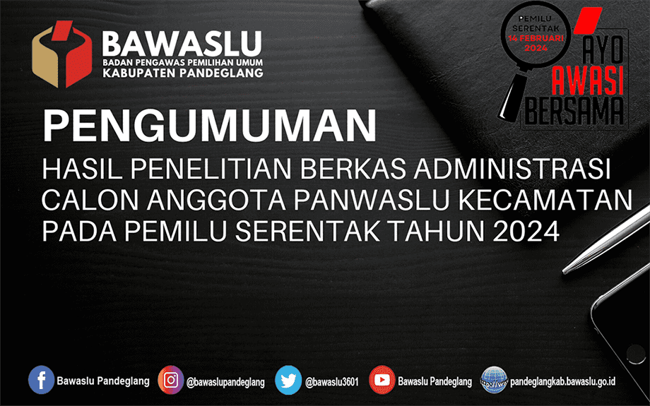 PENGUMUMAN HASIL SELEKSI ADMINISTRASI CALON ANGGOTA PANWASLU KECAMATAN BAWASLU KABUPATEN PANDEGLANG PADA PEMILU SERENTAK TAHUN 2024