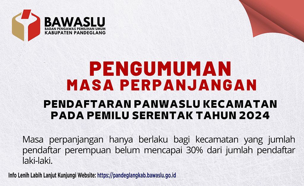 PENGUMUMAN MASA PERPANJANGAN PENDAFTARAN CALON ANGGOTA PANWASLU KECAMATAN DALAM RANGKA PEMILU SERENTAK TAHUN 2024